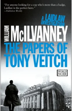 The Papers of Tony Veitch: A Laidlaw Investigation (Jack Laidlaw Novels Book 2)