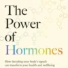 The Power of Hormones