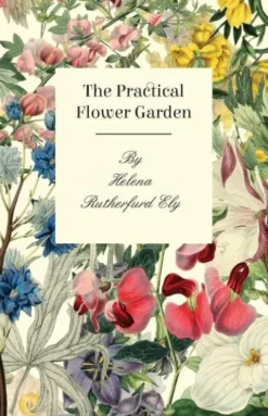 The Practical Flower Garden