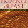 The Presence of the Past: Morphic Resonance and the Memory of Nature
