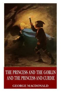 The Princess and the Goblin and The Princess and Curdie
