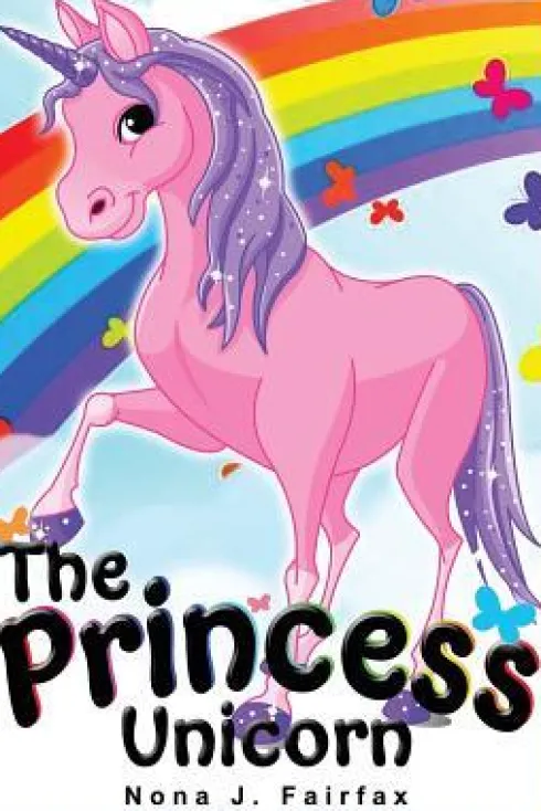 The Princess Unicorn: Children's Books, Kids Books, Bedtime Stories For Kids, Kids Fantasy Book (Unicorns: Kids Fantasy Books)