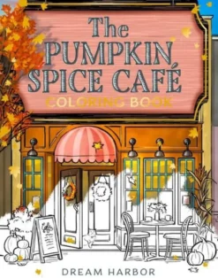 The Pumpkin Spice Cafe Coloring Book