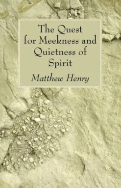 The Quest for Meekness and Quietness of Spirit