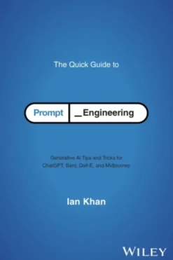 The Quick Guide to Prompt Engineering