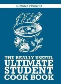 The Really Useful Ultimate Student Cook Book