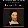 The Redemption and Restoration of Man in the Thought of Richard Baxter