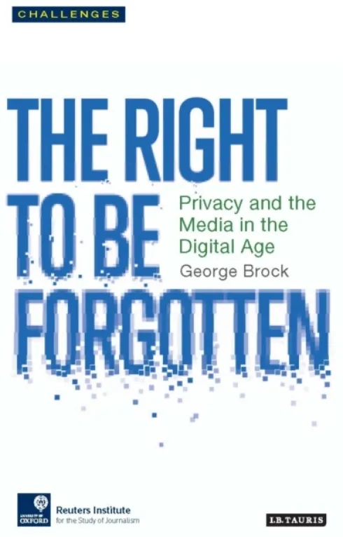 The Right to be Forgotten