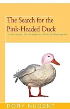 The Search for the Pink-Headed Duck