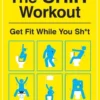 The SHIIT Workout