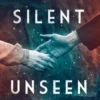 The Silent Unseen