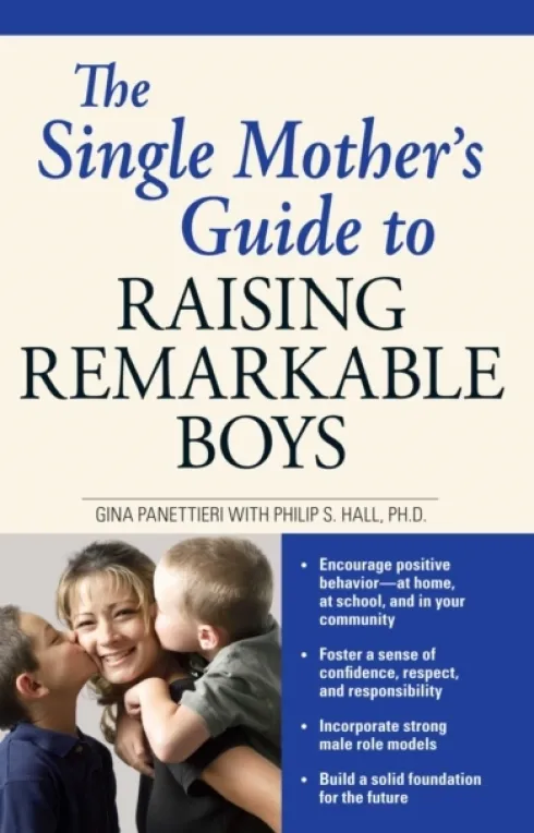 The Single Mother's Guide to Raising Remarkable Boys