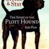 The Story of the Plott Hound: Strike & Stay