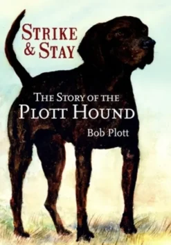 The Story of the Plott Hound: Strike & Stay