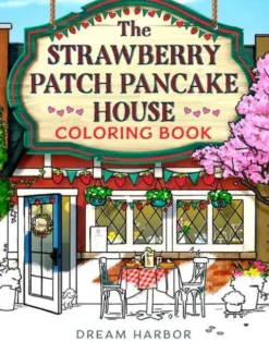 The Strawberry Patch Pancake House Coloring Book