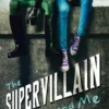 The Supervillain and Me