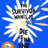 The Survivor Wants to Die at the End