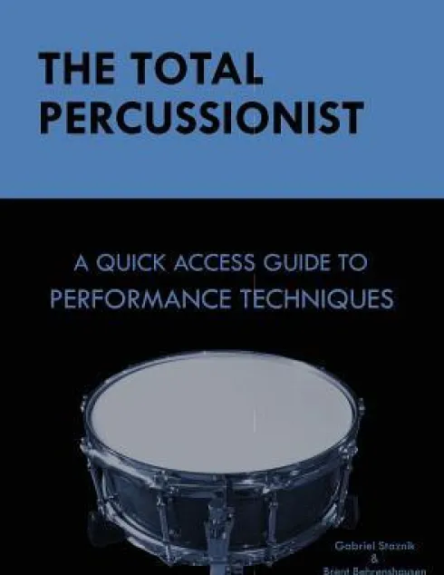 The Total Percussionist: A Quick Access Guide to Performance Techniques