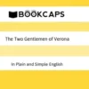 The Two Gentlemen of Verona in Plain and Simple English (A Modern Translation and the Original Version)