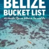 The Ultimate Belize Bucket List