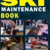 The Ultimate Ski Maintenance Book: DIY Ski Waxing, Edging and Tuning