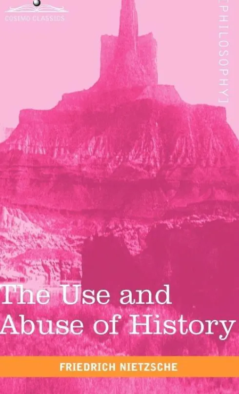 The Use and Abuse of History