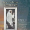 The Visions of Anne Catherine Emmerich (Deluxe Edition)