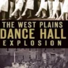 The West Plains Dance Hall Explosion