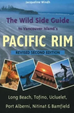 The Wild Side Guide to Vancouver Island's Pacific Rim
