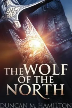 The Wolf of the North: Wolf of the North Book 1