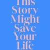 This Story Might Save Your Life