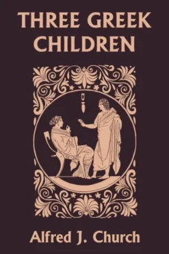 Three Greek Children (Yesterday's Classics)