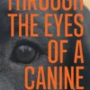 Through the Eyes of a Canine