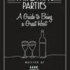 Throwing Parties: A Guide to Being a Great Host