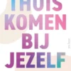 Thuiskomen bij jezelf
