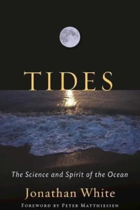 Tides: The Science and Spirit of the Ocean