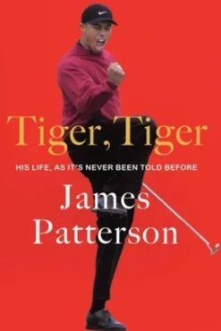 Tiger, Tiger: His Life, as It's Never Been Told Before