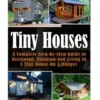 Tiny Houses: A Complete Step-By-Step Guide to Designing, Building and Living In A Tiny House On A Budget