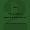 't Is egoïstisch, maar 't is mooi geweest