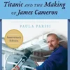 Titanic and the Making of James Cameron