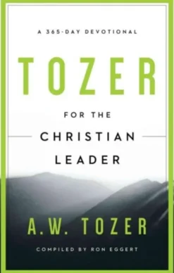 Tozer For The Christian Leader
