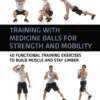 Training With Medicine Balls for Strength and Mobility
