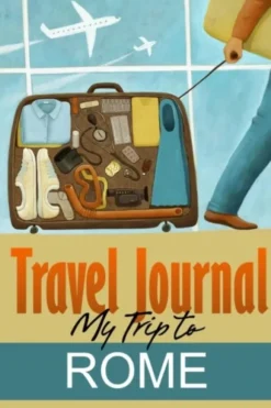 Travel Journal: My Trip to Rome