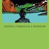 Travels Through a Window