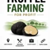 Truffle Farming for Profit