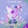 Unicorn Coloring Book For Kids Ages 8-12: Believe in Magic