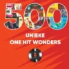 500 unieke One Hit Wonders