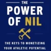 Unlocking the Power of NIL: The Keys to Monetizing Your Athletic Potential
