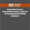 Unsettled Issues Regarding Policy Aspects of Automated Driving Systems