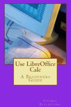 Use LibreOffice Calc: A Beginners Guide